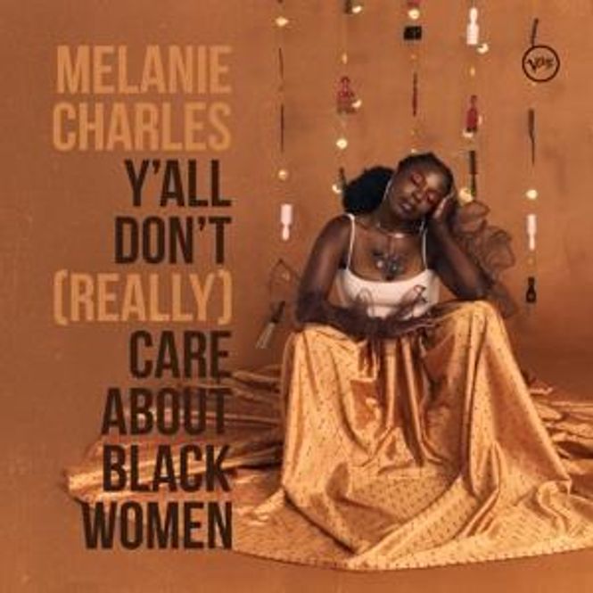Hovedbilde Melanie Charles-YALL DONT (REALLY) CARE ABOUT ...