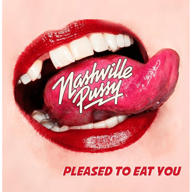Hovedbilde Nashville Pussy-Pleased To Eat You